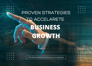 Proven Strategies to Accelerate Business Growth